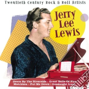 Jerry Lee Lewis - 20Th Century Rock And Roll Artists cd musicale di Jerry Lee Lewis