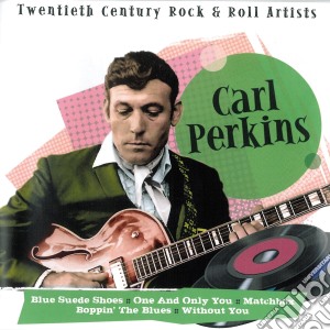 Carl Perkins - 20Th Century Rock'N'Roll Artists cd musicale di Carl Perkins