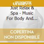 Just Relax & Spa - Music For Body And Mind / Various - Limited Edition (5 Cd) cd musicale