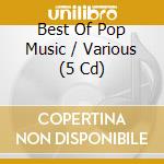 Best Of Pop Music / Various (5 Cd) cd