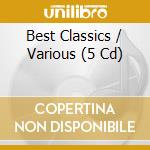 Best Classics / Various (5 Cd) cd