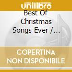 Best Of Christmas Songs Ever / Various cd