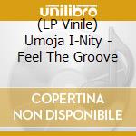 (LP Vinile) Umoja I-Nity - Feel The Groove vinile