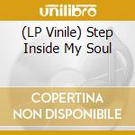 (LP Vinile) Step Inside My Soul vinile
