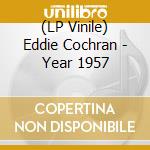 (LP Vinile) Eddie Cochran - Year 1957 vinile