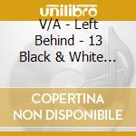 V/A - Left Behind - 13 Black & White Rockers F cd