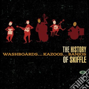 History Of Skiffle (The) - Washboards Kazoos Banjos (6 Cd) cd musicale di History Of Skiffle (The)