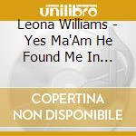 Leona Williams - Yes Ma'Am He Found Me In A Honky Tonk cd