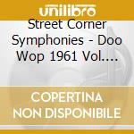 Street Corner Symphonies - Doo Wop 1961 Vol. 13 cd