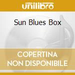 Sun Blues Box cd musicale di Artisti Vari