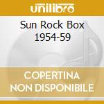 Sun Rock Box 1954-59 cd musicale di Artisti Vari