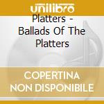 Platters - Ballads Of The Platters cd