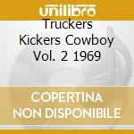 Truckers Kickers Cowboy Vol. 2 1969 cd