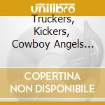 Truckers, Kickers, Cowboy Angels Vol.3 cd