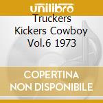 Truckers Kickers Cowboy Vol.6 1973 cd