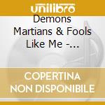 Demons Martians & Fools Like Me - Mci Records Story cd