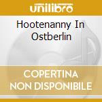 Hootenanny In Ostberlin cd