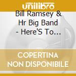 Bill Ramsey & Hr Big Band - Here'S To Life (Tribute To Joe Williams) cd