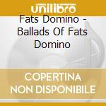 Fats Domino - Ballads Of Fats Domino cd