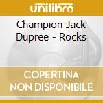Champion Jack Dupree - Rocks cd