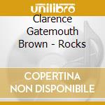 Clarence Gatemouth Brown - Rocks cd