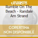 Rumble On The Beach - Randale Am Strand