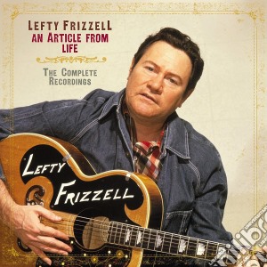 Lefty Frizzell - An Article From Life: The Complete Recordings (20 Cd) cd musicale di Lefty Frizzell