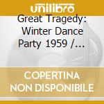 Great Tragedy: Winter Dance Party 1959 / Various cd