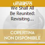 We Shall All Be Reunited: Revisiting Bristol / Var cd