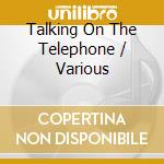 Talking On The Telephone / Various cd