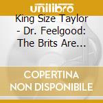 King Size Taylor - Dr. Feelgood: The Brits Are Rocking 3 cd