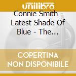 Connie Smith - Latest Shade Of Blue - The Columbia Recordings (4 Cd) cd