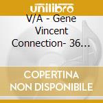 V/A - Gene Vincent Connection- 36 Roots And Co cd