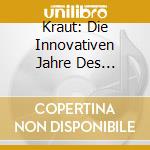 Kraut: Die Innovativen Jahre Des Krautrock / Various (2 Cd) cd