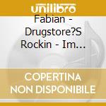 Fabian - Drugstore?S Rockin  - Im A Man cd