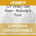 (LP Vinile) Dan Penn - Nobody's Fool vinile