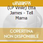 (LP Vinile) Etta James - Tell Mama lp vinile di Etta James
