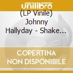 (LP Vinile) Johnny Hallyday - Shake The Hand Of A Fool lp vinile di Johnny Hallyday