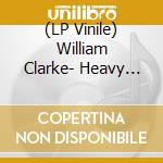 (LP Vinile) William Clarke- Heavy Hittin West Coast Harp vinile