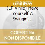 (LP Vinile) Have Yourself A Swingin' Little Chrismas / Various vinile
