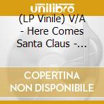 (LP Vinile) V/A - Here Comes Santa Claus - 14 Swinging Che vinile