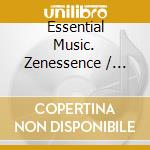 Essential Music. Zenessence / Various cd