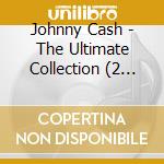 Johnny Cash - The Ultimate Collection (2 Cd) cd