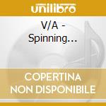 V/A - Spinning... cd musicale di V/A