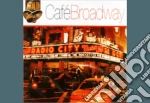 Cafe' Broadway (2 Cd) cd