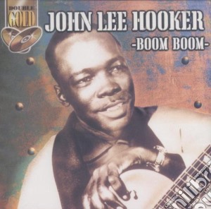 John Lee Hooker - Boom Boom (2 Cd) cd musicale di Hooker John Lee