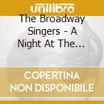 The Broadway Singers - A Night At The Musical (2 Cd) cd