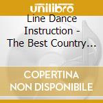 Line Dance Instruction - The Best Country Tunes cd musicale di Line Dance Instruction