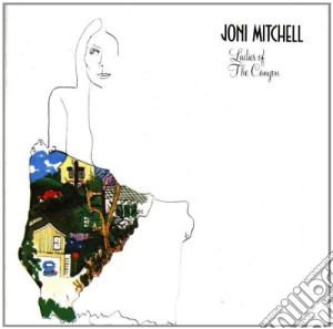 Joni Mitchell - Ladies Of The Canyon cd musicale di Mitchell Joni