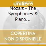 Mozart - The Symphonies & Piano Concertos (4cd) cd musicale di Wolfgang Amadeus Mozart